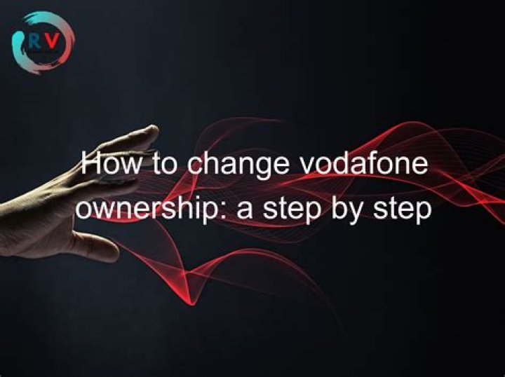 How do I change ownership of Vodafone?