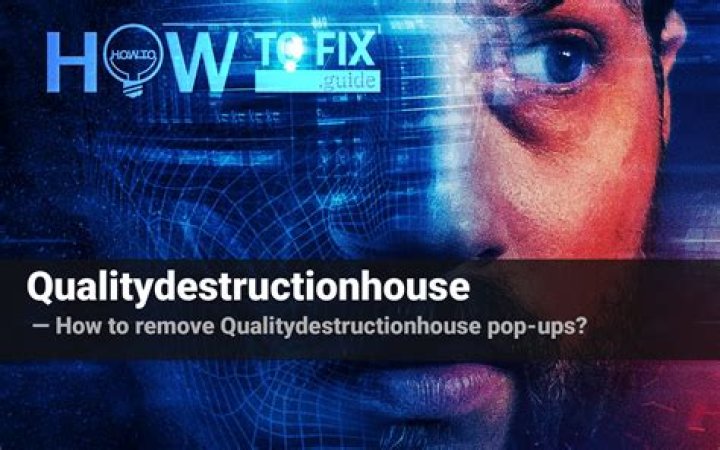 Qualitydestructionhouse Ads Removal Guide — How to Fix It?