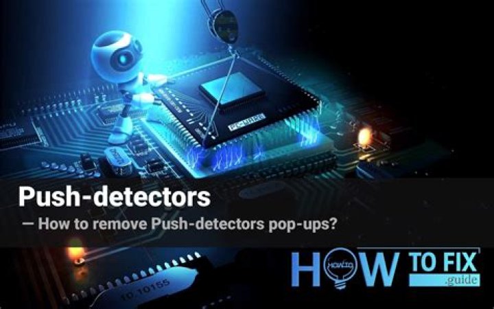 Remove Push-detectors Pop-up Ads — How to Fix Gude