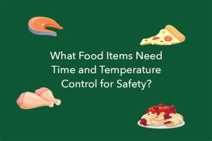 What food items need time and temperature