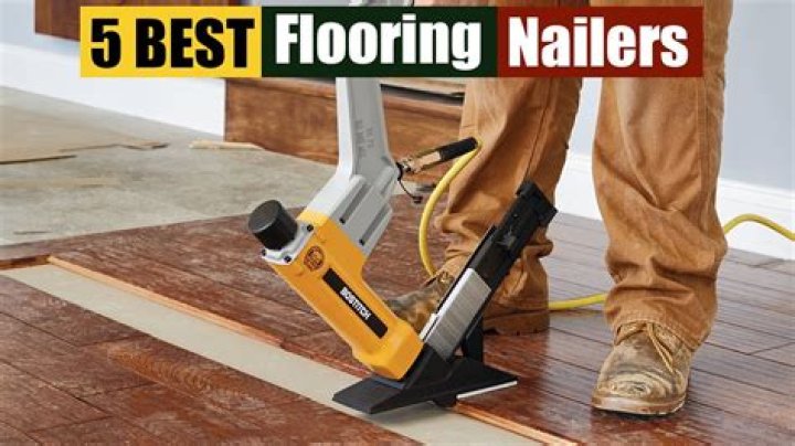 What is the best floor nailer
