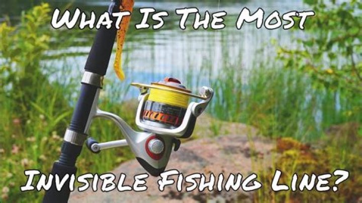 What is the most invisible fishing line